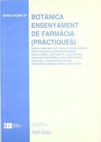 BOTÀNICA. ENSENYAMENT DE FARMÀCIA [PRÀCTIQUES] | 9788489829947 | BENEDÍ I GONZÁLEZ, CARLES / BARCELÓ MARTÍ, M. CARME