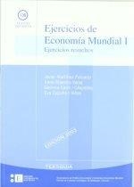EJERCICIOS DE ECONOMÍA MUNDIAL 2 VOLÚMENES | 9788483384398 | ESPUÑA I VIÑAS, EVA / CAIRÓ I CÉSPEDES, GEMMA / MAESTRO YARZA, IRENE / MARTÍNEZ PEINADO, JAVIER