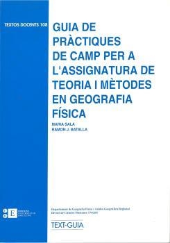 GUIA DE PRÀCTIQUES DE CAMP PER A L'ASSIGNATURA DE TEORIA I MÈTODES EN GEOGRAFIA FÍSICA | 9788483380154 | FONT SERRANO, NÚRIA / BATALLA VILLANUEVA, RAMON JOAQUIN / SALA SANJAUME, MARIA