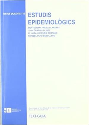 ESTUDIS EPIDEMIOLÒGICS | 9788483380017 | HONRUBIA SERRANO, Mª LUISA / FREIXA BLANXART, MONTSERRAT / GUÀRDIA OLMOS, JOAN / PERÓ CEBOLLERO, MAR