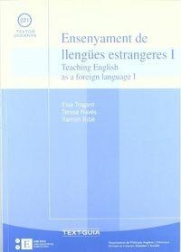 ENSENYAMENT DE LLENGÜES ESTRANGERES I. TEACHING ENGLISH AS A FOREIGN LANGUAGE I | 9788483382462 | TRAGANT MESTRES, ELSA / NAVÉS NOGUÉS, MARIA TERESA / RIBÉ QUERALT, RAMON