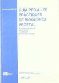 GUIA PER A LES PRÀCTIQUES DE BIOQUÍMICA VEGETAL | 9788483380840 | LÓPEZ CARBONELL, MARTA / BERGARECHE MANTULIZ, MARÍA DEL CARMEN / SIMÓN MARTÍNEZ, ESTHER