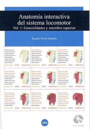 ANATOMÍA INTERACTIVA DEL SISTEMA LOCOMOTOR. VOLUMEN I: GENERALIDADES Y MIEMBRO SUPERIOR  (CD-ROM + FOLLETO) | 9788447530533 | TORRES GALLARDO, BEGOÑA