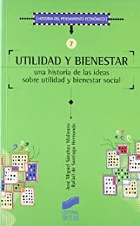 UTILIDAD Y BIENESTAR | 9788477385486 | SÁNCHEZ MOLINERO, JOSÉ MIGUEL / SANTIAGO HERNANDO, RAFAEL DE