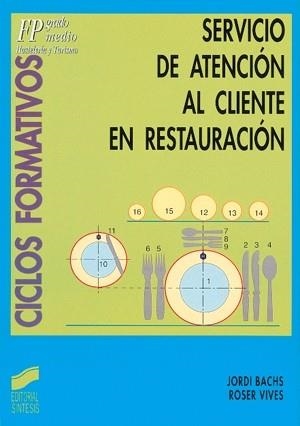 SERVICIO DE ATENCIÓN AL CLIENTE EN RESTAURACIÓN | 9788477384557 | BACHS, JORDI / VIVES, ROSER