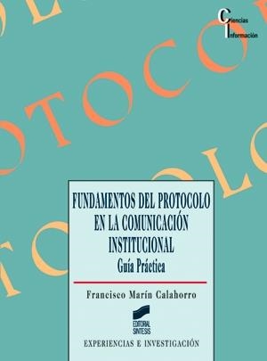 FUNDAMENTOS DEL PROTOCOLO EN LA COMUNICACIÓN INSTITUCIONAL | 9788477384939 | MARÍN CALAHORRO, FRANCISCO