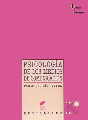 PSICOLOGÍA DE LOS MEDIOS DE COMUNICACIÓN | 9788477383918 | RÍO PEREDA, PABLO DEL