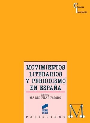 MOVIMIENTOS LITERARIOS Y PERIODISMO EN ESPAÑA | 9788477385295 | PALOMO VÁZQUEZ, MARÍA DEL PILAR