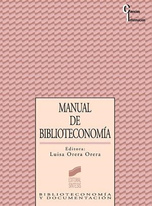 MANUAL DE BIBLIOTECONOMÍA | 9788477383635 | ORERA ORERA, LUISA
