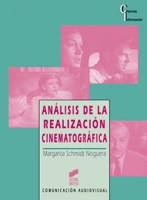 ANÁLISIS DE LA REALIZACIÓN CINEMATOGRÁFICA | 9788477385035 | SCHMIDT NOGUERA, MARGARITA