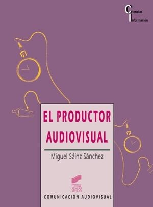 PRODUCTOR AUDIOVISUAL, EL | 9788477386865 | SAINZ, MIGUEL