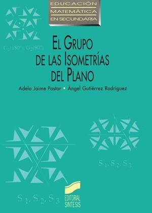 GRUPO DE LAS ISOMETRÍAS EN EL PLANO, EL | 9788477383468 | JAIME PASTOR, ADELA / GUTIÉRREZ RODRÍGUEZ, ÁNGEL
