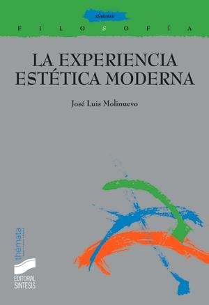 EXPERIENCIA ESTÉTICA MODERNA, LA | 9788477385691 | MOLINUEVO MARTÍNEZ DE BUJO, JOSÉ LUIS