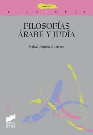 FILOSOFÍAS ÁRABE Y JUDÍA | 9788477388333 | RAMÓN GUERRERO, RAFAEL