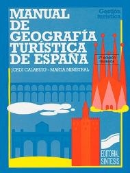 MANUAL DE GEOGRAFÍA TURÍSTICA DE ESPAÑA | 9788477382577 | CALABUIG I TOMAS, JORDI / MINISTRAL MASGRAU, MARTA