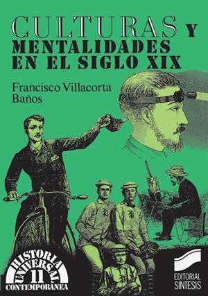 CULTURAS Y MENTALIDADES EN EL S. XIX | 9788477381747 | VILLACORTA BAÑOS, FRANCISCO