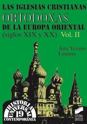 IGLESIAS CRISTIANAS ORTODOXAS DE LA EUROPA ORIENTAL (S. XIX Y XX), LAS | 9788477384328 | YETANO LAGUNA, ANA