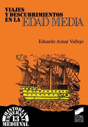 VIAJES Y DESCUBRIMIENTOS EN LA EDAD MEDIA | 9788477382393 | AZNAR VALLEJO, EDUARDO