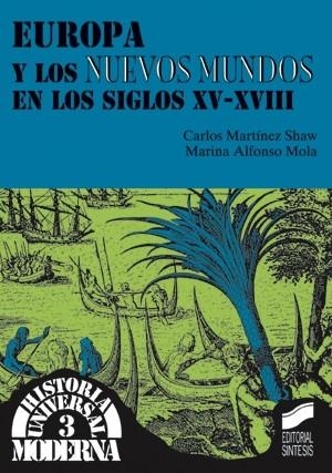 EUROPA Y LOS NUEVOS MUNDOS EN LOS SIGLOS XV-XVI | 9788477386759 | MARTÍNEZ SHAW, CARLOS / ALFONSO MOLA, MARINA