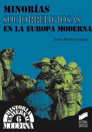MINORÍAS SOCIORRELIGIOSAS EN LA EUROPA MODERNA | 9788477386766 | BRAVO LOZANO, JESÚS