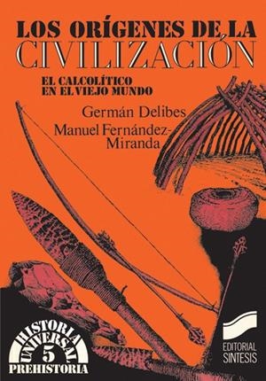 ORÍGENES DE LA CIVILIZACIÓN, LOS | 9788477381815 | DELIBES DE CASTRO, GERMÁN / FERNÁNDEZ MIRANDA, M.