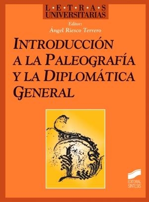 INTRODUCCIÓN A LA PALEOGRAFÍA Y LA DIPLOMÁTICA GENERAL | 9788477386414 | RIESCO TERRERO, ÁNGEL / ARNALL JUAN, MARÍA JOSEFA
