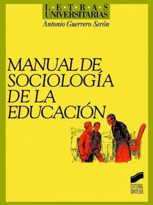 MANUAL DE SOCIOLOGÍA DE LA EDUCACIÓN | 9788477383512 | GUERRERO SERÓN, ANTONIO