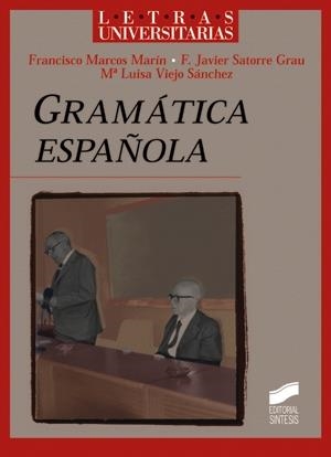 GRAMÁTICA ESPAÑOLA | 9788477385974 | MARCOS MARÍN, FRANCISCO / SATORRE GRAU, FRANCISCO JAVIER / VIEJO SÁNCHEZ, MARÍA LUISA