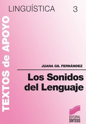 SONIDOS DEL LENGUAJE, LOS | 9788477380054 | GIL FERNÁNDEZ, JUANA