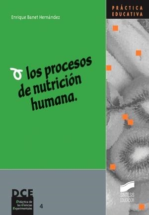 PROCESOS DE NUTRICIÓN HUMANA, LOS | 9788477388203 | BANET HERNÁNDEZ, ENRIQUE