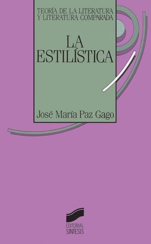 ESTILÍSTICA, LA | 9788477381761 | PAZ GAGO, JOSÉ MARÍA