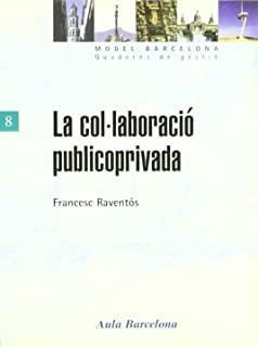COL·LABORACIÓ PUBLICOPRIVADA, LA | 9788447523719 | RAVENTÓS, FRANCESC