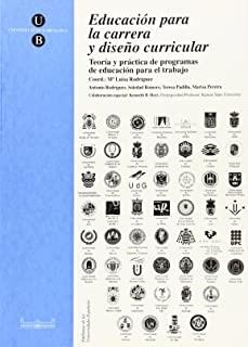 EDUCACIÓN PARA LA CARRERA Y DISEÑO CURRICULAR. TEORÍA Y PRÁCTICA DE PROGRAMAS DE EDUCACIÓN PARA EL TRABAJO | 9788447511051 | RODRÍGUEZ MORENO, Mª LUISA