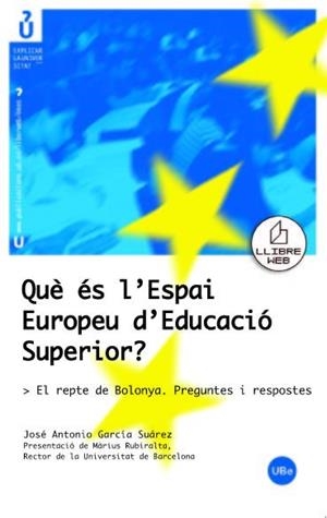 QUÈ ÉS L'ESPAI EUROPEU D'EDUCACIÓ SUPERIOR? EL REPTE DE BOLONYA. PREGUNTES I RESPOSTES | 9788447530496 | GARCÍA SUÁREZ, JOSÉ ANTONIO