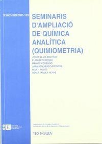 SEMINARIS D'AMPLIACIÓ DE QUÍMICA ANALÍTICA [QUIMIOMETRIA] | 9788489829985 | BOSCH JOSÉ, ELISABETH / BELTRÁN ABADÍA, JOSÉ LUIS / COMPAÑO I BELTRAN, RAMON