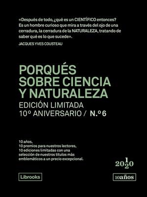 PORQUÉS SOBRE CIENCIA Y NATURALEZA. ED. LIMITADA 10º ANIVERSARIO | 9788412256550 | CLAYBOURNE / DOYLE