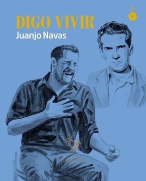 DIGO VIVIR | 9788416575824 | NAVAS, JUANJO