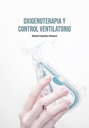 OXIGENOTERAPIA Y CONTROL VENTILATORIO | 9788418418228 | CEBALLOS ATIENZA, RAFAEL