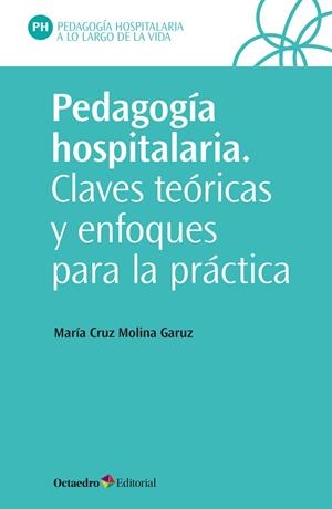 PEDAGOGÍA HOSPITALARIA | 9788418348419 | MOLINA GARUZ, MARIA CRUZ