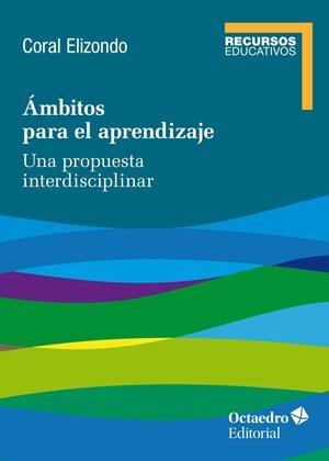 ÁMBITOS PARA EL APRENDIZAJE | 9788418348808 | ELIZONDO, CORAL