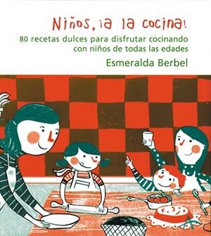 NIÑOS A LA COCINA | 9788484282105 | BERBEL, ESMERALDA