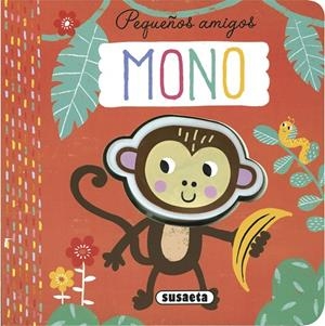 PEQUEÑOS AMIGOS : MONO | 9788467776683 | EDICIONES, SUSAETA