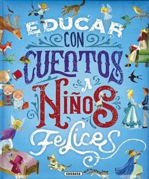 EDUCAR CON CUENTOS A NIÑOS FELICES | 9788467772197 | EDICIONES, SUSAETA