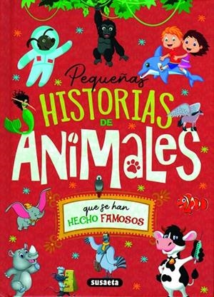 PEQUEÑAS HISTORIAS DE ANIMALES QUE SE HAN HECHO FAMOSOS | 9788467773972 | MONTORO, JORGE