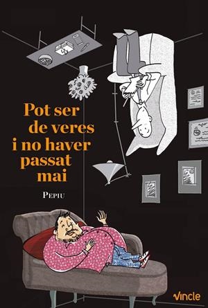 POT SER DE VERES I NO HAVER PASSAT MAI | 9788412158441 | PEPIU