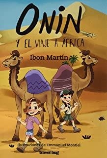 ONIN Y EL VIAJE A ÁFRICA | 9788494934957 | MARTÍN ÁLVAREZ, IBON