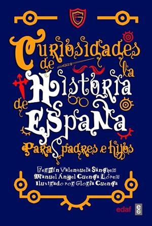 CURIOSIDADES DE HISTORIA DE ESPAÑA PADRES E HIJOS | 9788441440579 | VALENZUELA, FERMÍN
