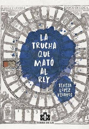 TRUCHA QUE MATÓ AL REY, LA | 9788412242454 | LÓPEZ VELAYOS, TERESA