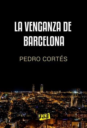 VENGANZA DE BARCELONA, LA | 9788417895662 | CORTÉS BARRERO, PEDRO