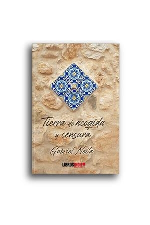 TIERRA DE ACOGIDA Y CENSURA | 9788418553165 | NEILA, GABRIEL